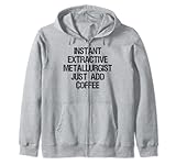 Instant Extractive Metallurgist Just Add Coffee
