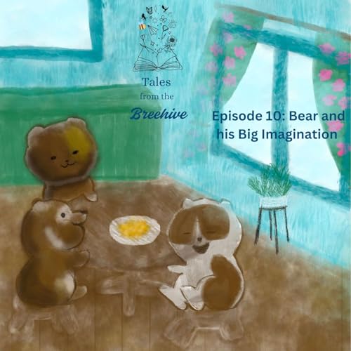 Episode 10: Bear and his Big Imagination