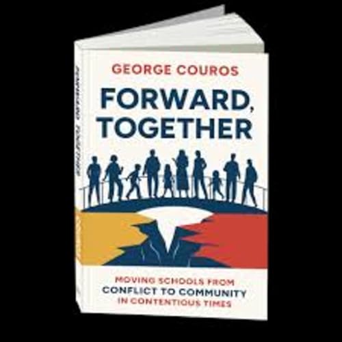 Forward Together - Another Conversation with George Couros - S3E28