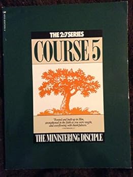 Paperback The 2:7 Series Course 5 (The Ministering Disciple) Book