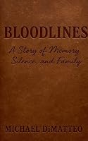 Bloodlines: A Story of Memory, Silence, and Family B0FQ1WDJB4 Book Cover