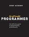 The Self-Taught Programmer: The Definitive Guide to Programming Professionally