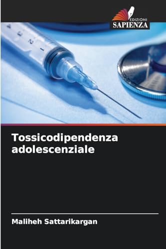 Tossicodipendenza adolescenziale (Italian Edition)