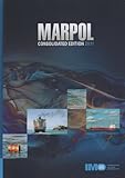 Marpol: Articles, Protocols, Annexes, Unified Interpretations of the International Convention for the Prevention of Pollution from Ships, 1973, as Modified by the Protocol of 1978 Relating Thereto