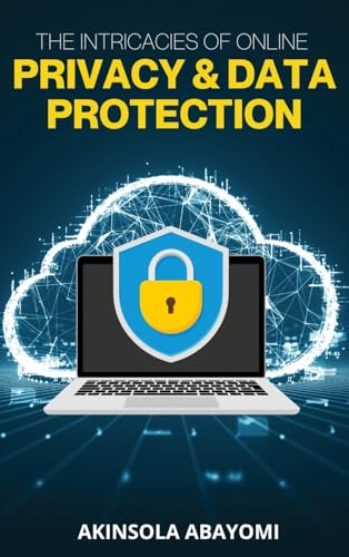 The Intricacies of Online Privacy and Data Protection