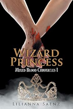 Wizard Princess: Mixed Blood Chronicles I