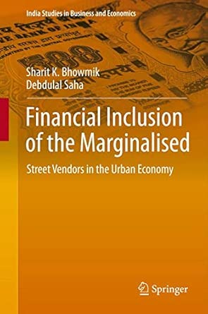 Financial Inclusion of the Marginalised: Street Vendors in the Urban Economy: 0 2013th Edition book cover
