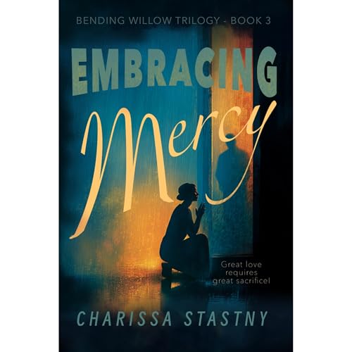 Embracing Mercy Audiolibro Por Charissa Stastny arte de portada