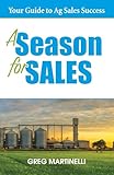 A Season for Sales: Your Guide to Ag Sales Success