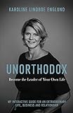 Unorthodox - Become the Leader of Your Own Life