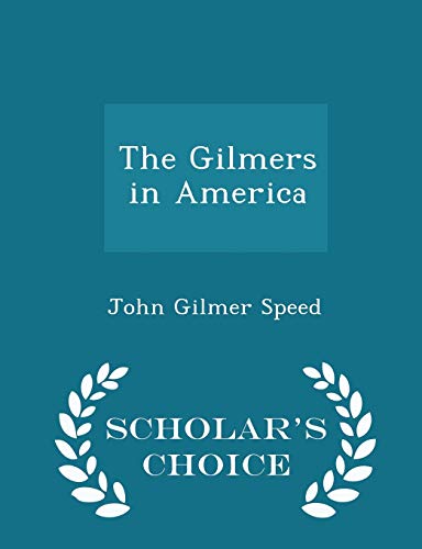 The Gilmers in America - Scholar's Choice Edition 1296159043 Book Cover