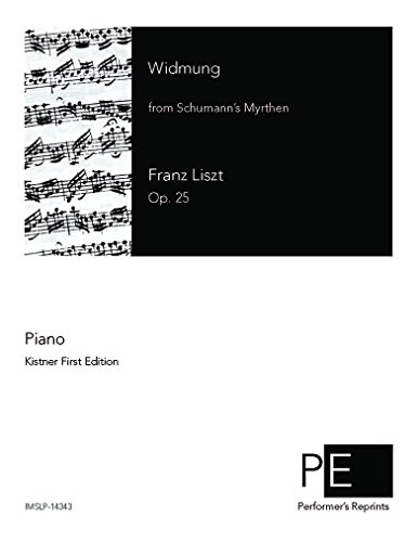 Myrthen - 1. Widmung - For Piano Solo