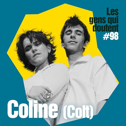 Coline (Colt) : « J’espère que je ne me sentirai jamais mature »