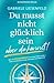 Cover zum Buch Du musst nicht glücklich sein ... Abe...