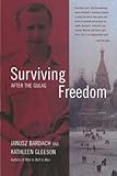 Surviving Freedom: After the Gulag