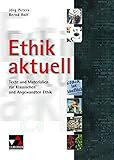 Einzelbände Ethik/Philosophie / Ethik aktuell: Texte und Materialien zur Klassischen und Angewandten Ethik - Jörg Peters, Bernd Rolf 