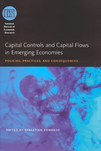 Capital Controls and Capital Flows in Emerging Economies: Policies, Practices, and Consequences (National Bureau of Economic Research Conference Report)