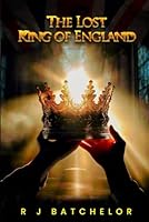 The Lost King of England: The secrets surrounding the Abdication of Edward VIII. (The Lost Kings Series) B0CZF5DLLW Book Cover