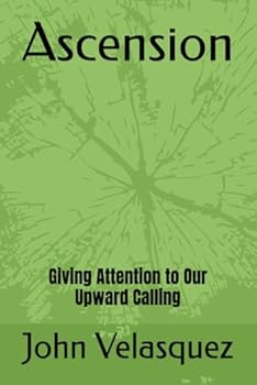 Paperback Ascension: Giving Attention to Our Upward Calling Book