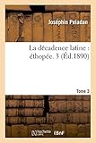 nugget peladang johor  La décadence latine, éthopée. Tome 3