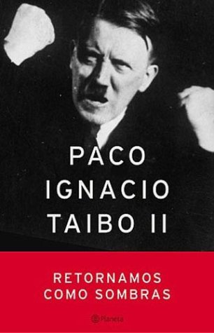Retornamos Como Sombras - Taibo, Paco Ignacio