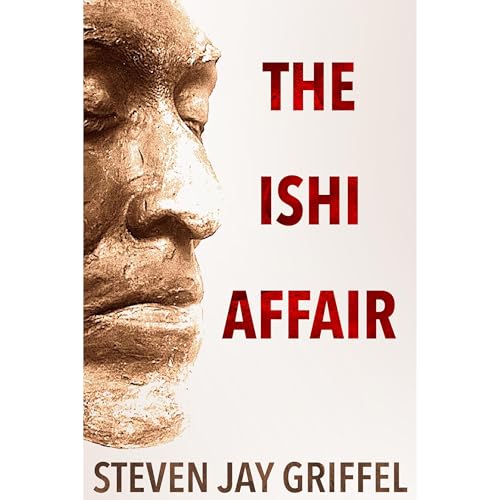 THE ISHI AFFAIR Audiolibro Por Steven Jay Griffel arte de portada