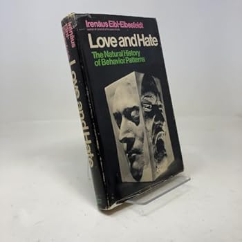 Hardcover Love and Hate: The Natural History of Behavior Patterns Book