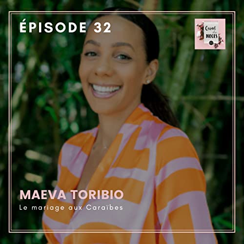 #32 - Ma&euml;va, le mariage aux Cara&iuml;bes