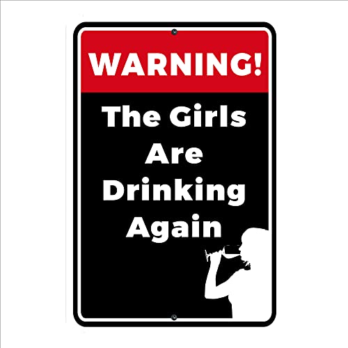 SBKGBIEHG Targa in latta retrò con scritta in lingua inglese "Warning The Girls Are Drinking Again", decorazione rustica vintage, per casa, cucina, bar, caffetteria, club, grotta, 20 x 30 cm