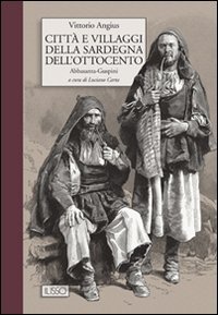 Vittorio Angius – Città e villaggi della Sardegna dell’Ottocento (Abbasanta-Guspini) Vol. 1 (2007) PDF Vittorio Angius – Città e villaggi della Sardegna dell’Ottocento (Abbasanta-Guspini) Vol. 1 (2007) PDF