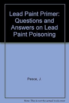 Paperback Lead Paint Primer: Questions and Answers on Lead Paint Poisoning Book