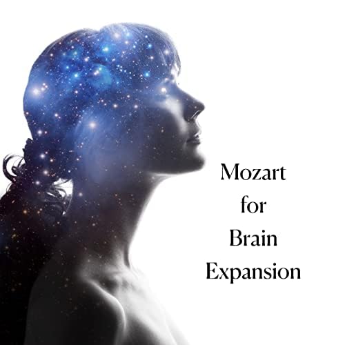 Mozart for Brain Expansion Wolfgang Amadeus Mozart