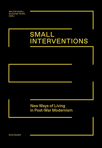 Small Interventions: New ways of living in post-war modernism      [Print Replica] Kindle Edition