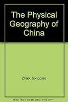 The Physical Geography of China 0471095974 Book Cover