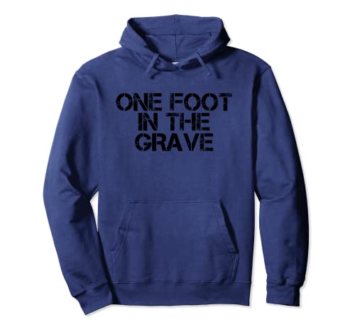 One Foot In The Grave Lustiges Bein-Amputations-Genesungsgeschenk für Männer Pullover Hoodie