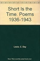 Short Is the Time. Poems 1936-1943 B003TOITGQ Book Cover