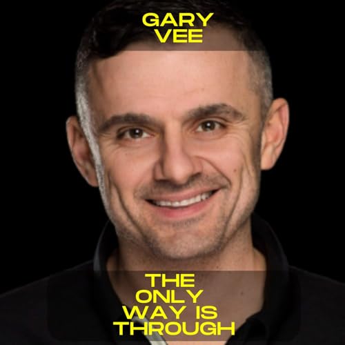 Gary Vee - The only way is through motivational speech
