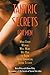 Tantric Secrets for Men: What Every Woman Will Want Her Man to Know about Enhancing Sexual Ecstasy
