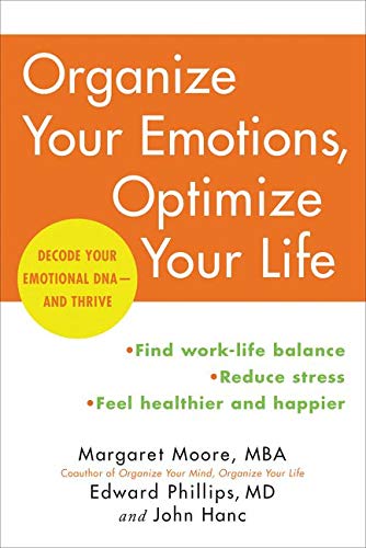William Morrow Organize Your Emotions, Optimize Your Life: Decode Your Emotional DNA-and Thrive