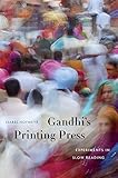 Gandhi's Printing Press: Experiments in Slow Reading