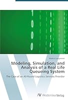 Modeling, Simulation, and Analysis of a Real Life Queueing System 3639789652 Book Cover