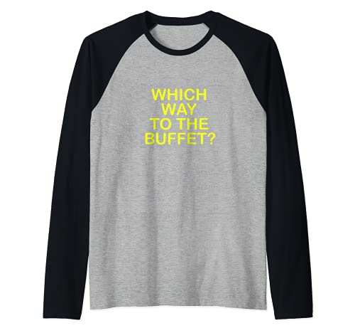 TAKE ME TO THE BUFFET Manche Raglan