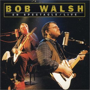 WALSH;BOB - EN SPECTACLE: LIVE [Audio CD] WALSH;BOB