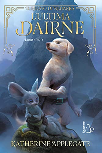 L'ultima Dairne. Il Regno Di Nedarra (Vol. 1)