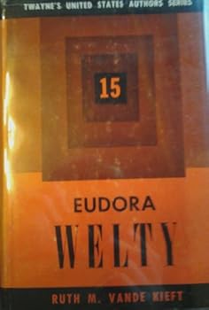 Eudora Welty (Twayne's United States authors series) - Book #15 of the Twayne's United States Authors