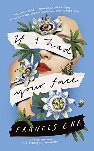 If I Had Your Face: 'Assured, bold, and electrifying' Taylor Jenkins Reid, bestselling author of DAISY JONES &amp; THE SIX (English Edition)
