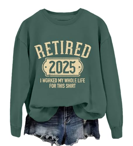 Retired 2025 Retirement Worked Whole Life For This Sweatshirt, Retired 2025 Sweatshirt, Retirement Gifts for Men Women