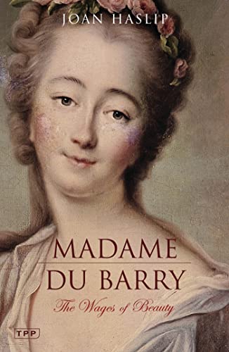 Madame du Barry: The Wages of Beauty (Tauris Parke Paperbacks)