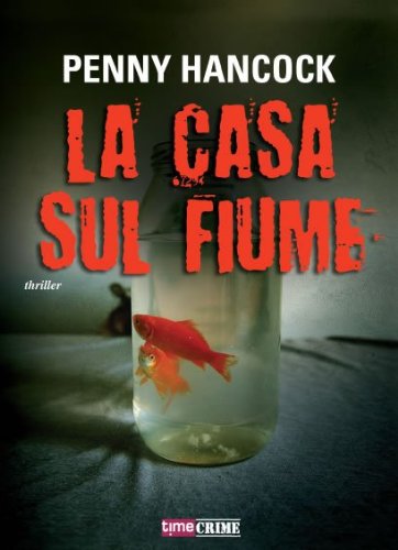 La casa sul fiume (Timecrime Narrativa)
