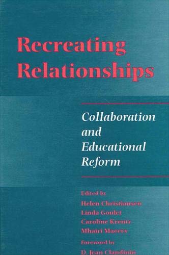 Recreating Relationships: Collaboration and Educational reform